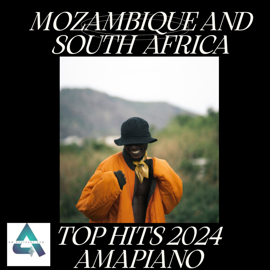 Mozambique and South Africa Top Hits 2024 Amapiano