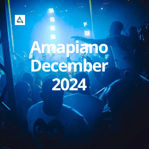 Amapiano December 2024