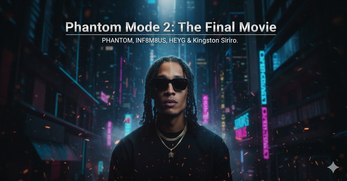 Phantom Mode 2: The Final Movie | PHANTOM, INF8M8US, HEYG & Kingston Siriro.